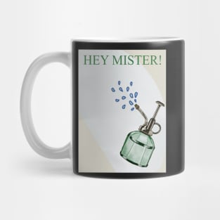 Hey Mister plant spray bottle artwork Mug